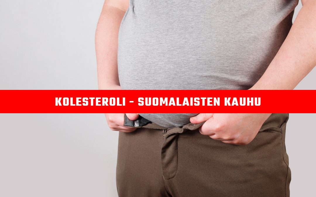 Kolesteroli – suomalaisten kauhu